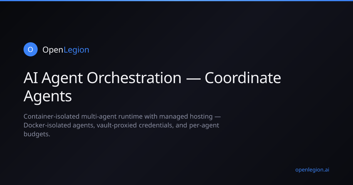 AI Agent Orchestration — Coordinate Agents | OpenLegion